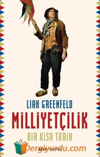 Milliyetçilik - Bir Kısa Tarih Liah Greenfeld