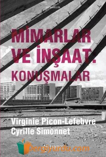 Mimarlar ve İnşaat-Konuşmalar Virginie Picon-Lefebvre