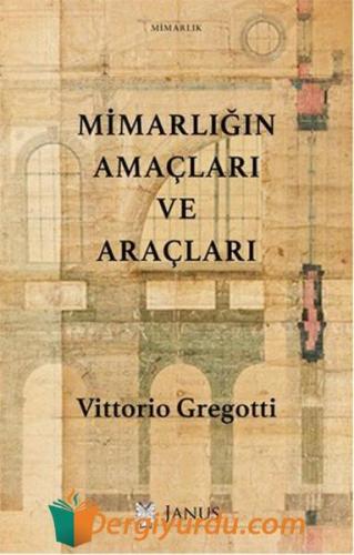 Mimarlığın Amaçları ve Araçları Vittorio Gregotti