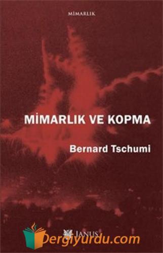 Mimarlık ve Kopma Bernard Tschumi