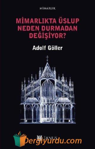 Mimarlıkta Üslup Neden Durmadan Değişiyor? Adolf Göller