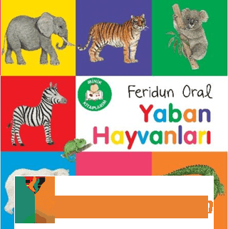 Minik Kitaplarım – Yaban Hayvanları Feridun Oral