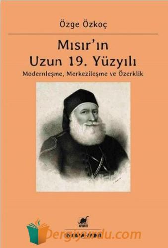 Mısır'ın 19. Yüzyılı Modernleşme Merkezileşme ve Özerklik Özge Özkoç