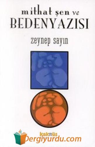 Mithat Şen ve Beden Yazısı Zeynep Sayın