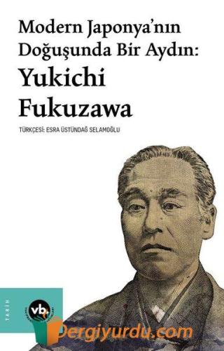 Modern Japonya'nın Doğuşunda Bir Aydın:Yukichi Fukuzawa Yukichi Fukuza