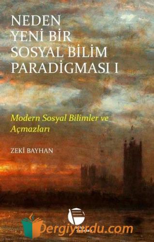 Neden Yeni Bir Sosyal Bilim Paradigması 1 - Modern Sosyal Bilimler ve 