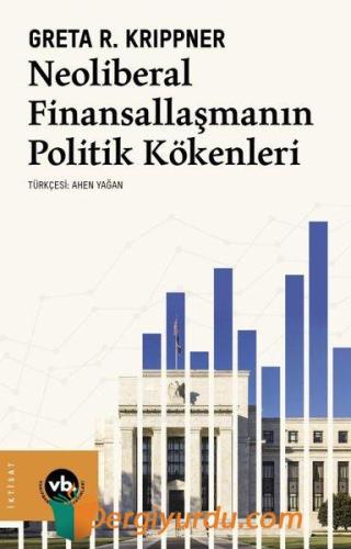 Neoliberal Finansallaşmanın Politik Kökenleri Greta R. Krippner