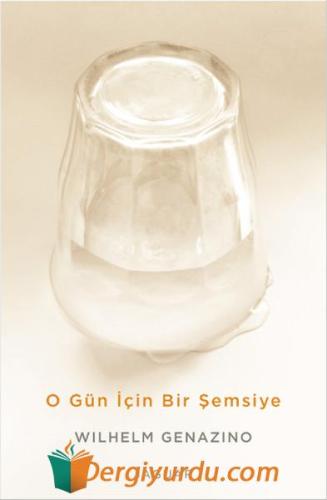 O Gün İçin Bir Şemsiye Wilhelm Genazino