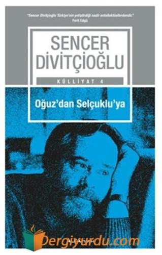 Oğuz'dan Selçuklu'ya Sencer Divitçioğlu