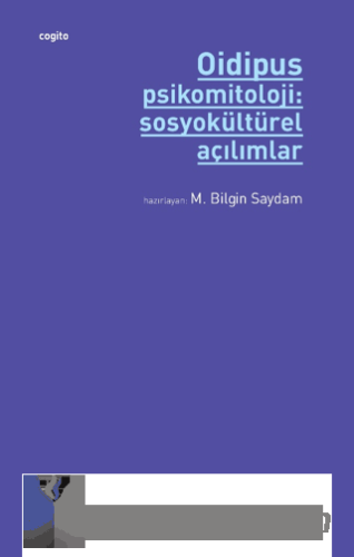 Oidipus Psikomitoloji 2: Sosyokültürel Açılımlar M. Bilgin Saydam