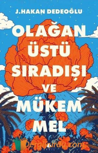 Olağanüstü Sıradışı ve Mükemmel J. Hakan Dedeoğlu