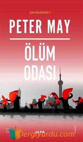 Ölüm Odası - Çin Polisiyesi 3 Peter May