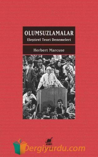 Olumsuzlamalar - Eleştirel Teori Denemeleri Herbert Marcuse