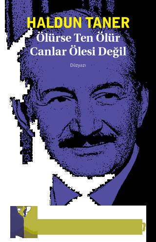 Ölürse Ten Ölür Canlar Ölesi Değil Haldun Taner