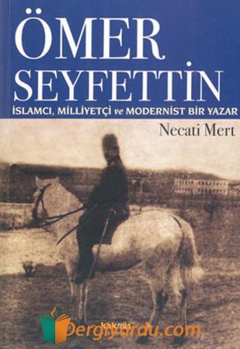 Ömer Seyfettin: İslamcı Milliyetçi ve Modernist Bir Yazar Georges Gusd