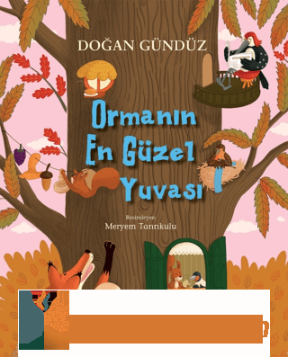 Ormanın En Güzel Yuvası Doğan Gündüz