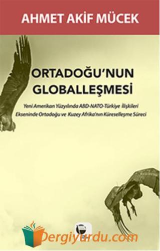 Ortadoğu'nun Globalleşmesi Ahmet Akif Mücek