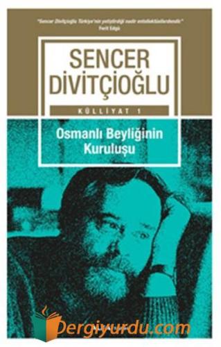 Osmanlı Beyliğinin Kuruluşu Sencer Divitçioğlu