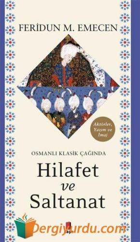 Osmanlı Klasik Çağında Hilafet ve Saltanat Feridun M. Emecen