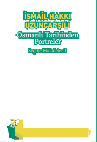 Osmanlı Tarihinden Portreler İsmail Hakkı Uzunçarşılı