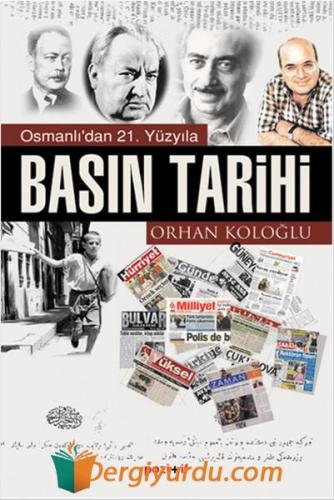 Osmanlı'dan 21. Yüzyıla Basın Tarihi Orhan Koloğlu