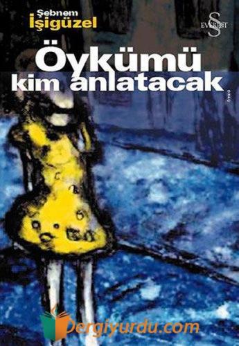 Öykümü Kim Anlatacak Şebnem İşigüzel