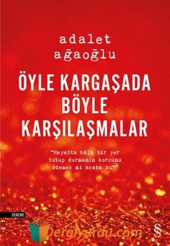 Öyle Kargaşada Böyle Karşılaşmalar Adalet Ağaoğlu