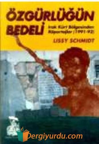 Özgürlüğün BedeliIrak Kürt Bölgesinden Röportajlar (1991-93) Lissy Sch