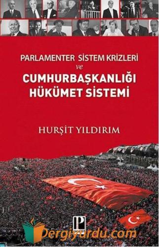 Parlamenter Sistem Krizleri ve Cumhurbaşkanlığı Hükümet Sistemi Hurşit