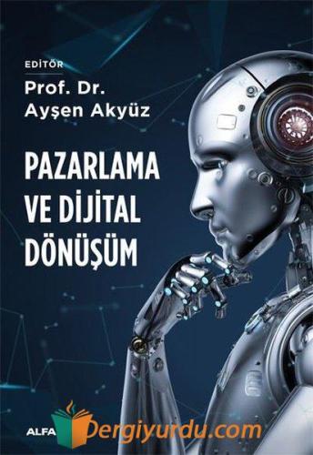 Pazarlama ve Dijital Dönüşüm Ayşen Akyüz