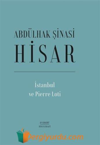 İstanbul ve Pierre Loti (Ciltli) Abdülhak Şinasi Hisar