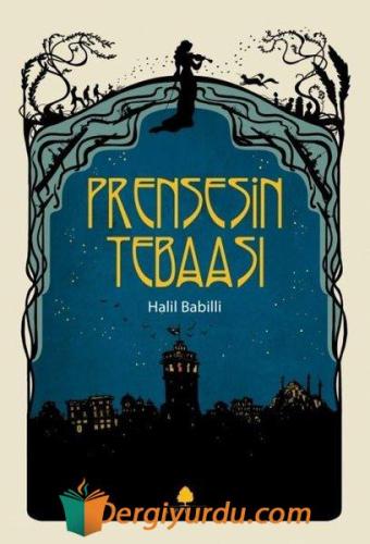 Prensesin Tebaası Halil Babilli