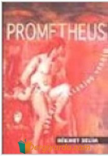 Prometheus Yüreğimi Ellerine Verdim Hikmet Selim