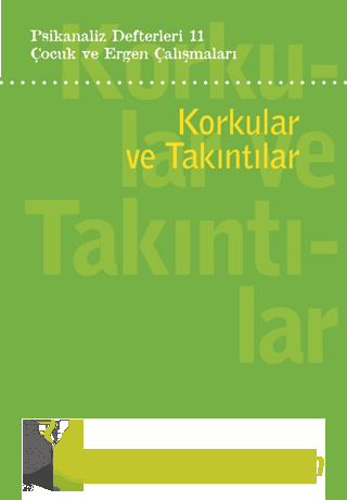 Psikanaliz Defterleri 11: Korkular ve Takıntılar Neslihan Zabcı