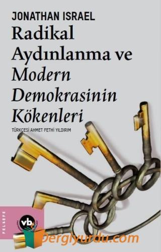 Radikal Aydınlanma ve Modern Demokrasinin Kökenleri Jonathan Israel