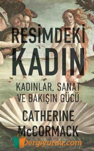 Resimdeki Kadın - Kadınlar Sanat ve Bakışın Gücü Catherine McCormack