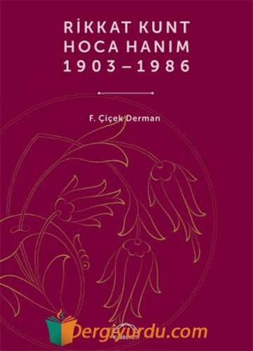 Rikkat Kunt Hoca Hanım (1903 - 1986) (Ciltli) Gökhan Duman