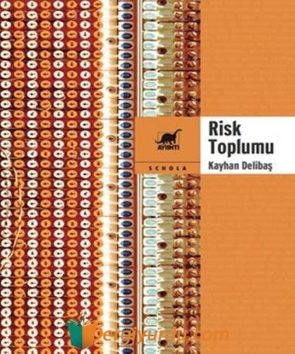 Risk Toplumu Kayhan Delibaş