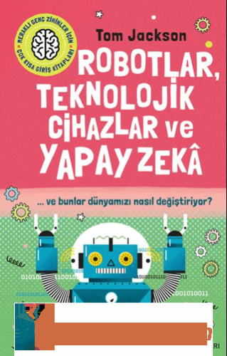 Robotlar, Teknolojik Cihazlar ve Yapay Zeka ve Bunlar Dünyamızı Nasıl 