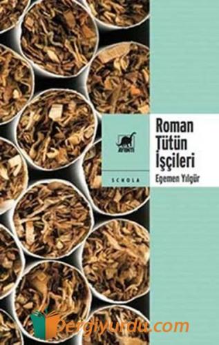 Roman Tütün İşçileri Egemen Yılgür