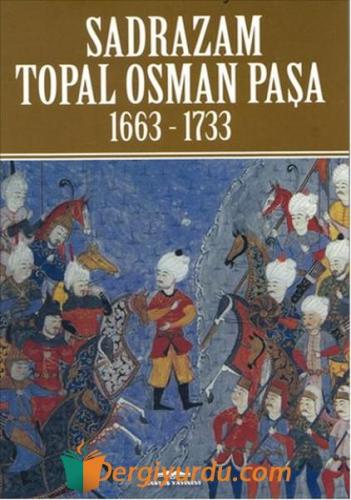 Sadrazam Topal Osman Paşa Akif Poroy