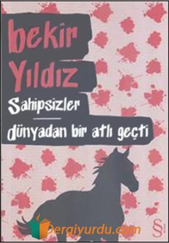 Sahipsizler - Dünyadan Bir Atlı Geçti Bekir Yıldız