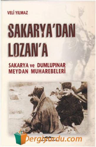 Sakarya'dan Lozan'a Kurmay Albay Veli Yılmaz