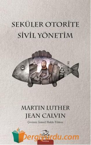 Seküler Otorite Sivil Yönetim Martin Luther