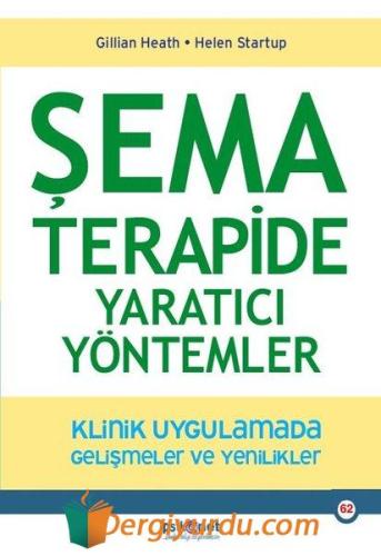 Şema Terapide Yaratıcı Yöntemler - Klinik Uygulamada Gelişmeler ve Yen