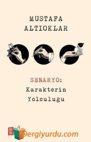 Senaryo: Karakterin Yolculuğu Mustafa Altıoklar