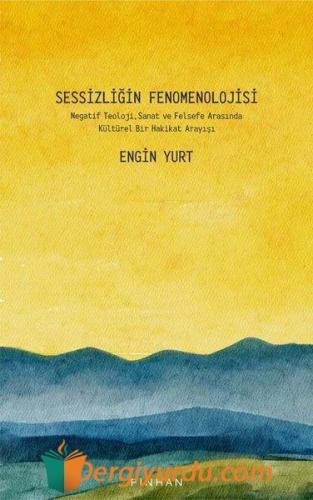 Sessizliğin Fenomenolojisi Engin Yurt