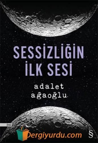 Sessizliğin İlk Sesi Adalet Ağaoğlu