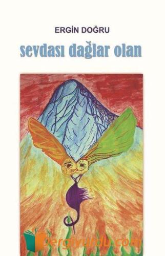 Sevdası Dağlar Olan Ergin Doğru