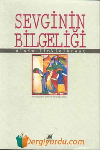 Sevginin Bilgeliği Alain Finkielkraut